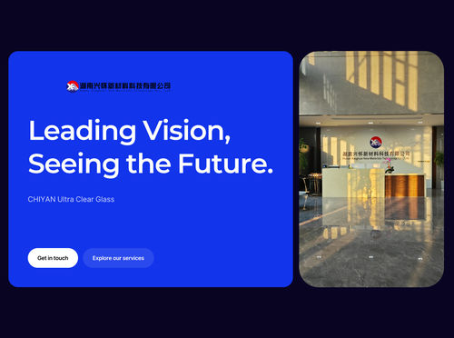 Últimas noticias de la empresa sobre Hunan Xinghuai CHIYAN Vidrio ultraclaro: una visión líder, para ver el futuro